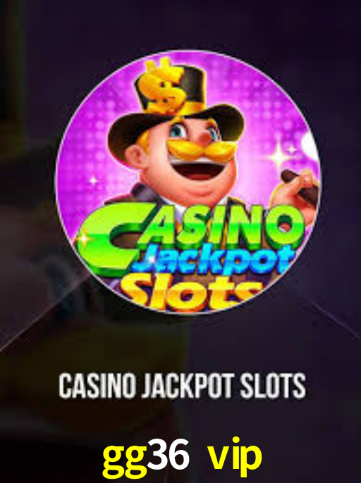 gg36 vip,gg36.vip