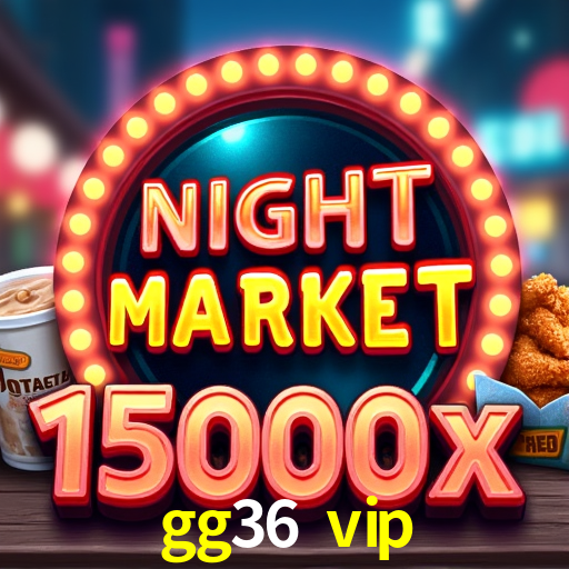 gg36 vip
